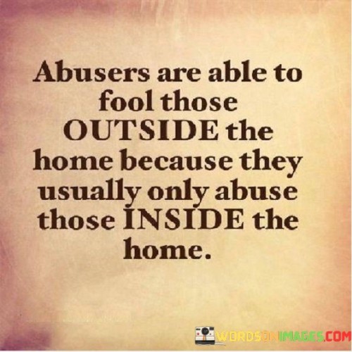 Abusers-Are-Able-To-Fool-Those-Outside-The-Quotes.jpeg