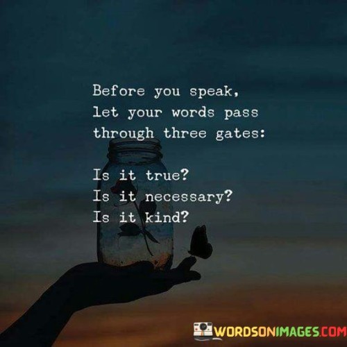 Before-You-Speak-Let-Your-Words-Pass-Through-Three-Gates-Quotes.jpeg
