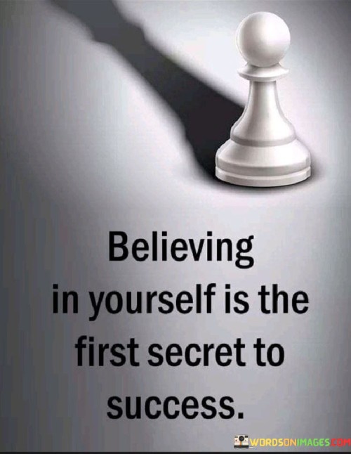 Believing-In-Yourself-Is-The-First-Secret-To-Success-Quotes.jpeg