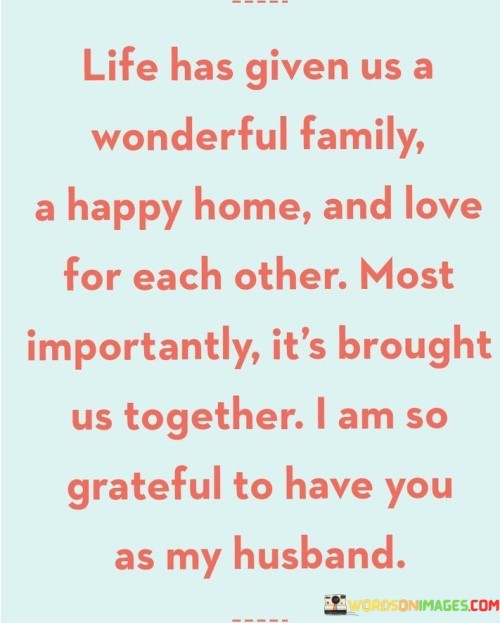 Life-Has-Given-Us-A-Wonderful-Family-A-Happy-Home-Quotes.jpeg