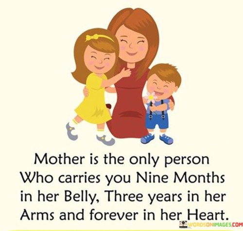 Mother-Is-The-Only-Person-Who-Carries-You-Nine-Quotes.jpeg