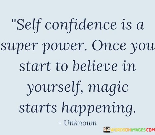 Self-Confidence-Is-A-Super-Power-Once-You-Start-To-Believe-In-Yourself-Quotes.jpeg