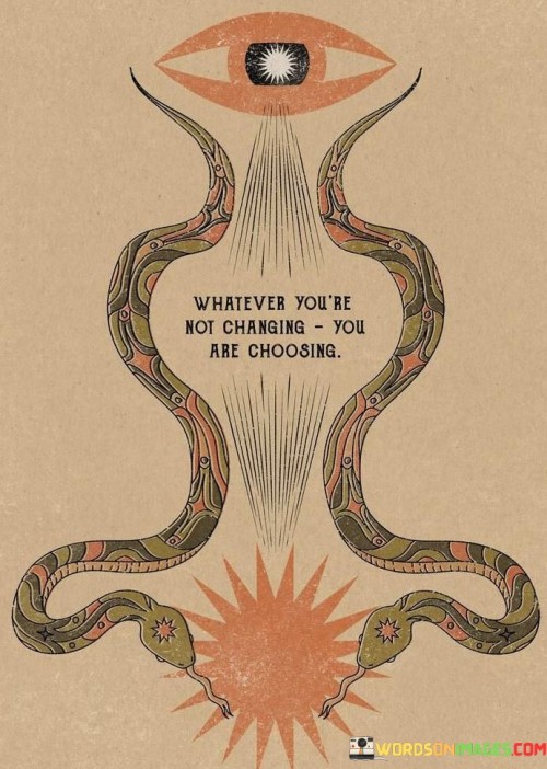 Whatever-Youre-Not-Changing-You-Are-Choosing-Quotes.jpeg