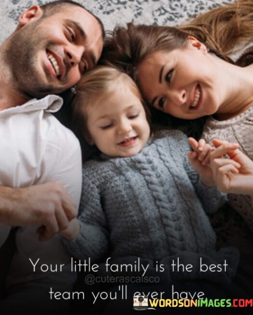 Your-Little-Family-Is-The-Best-Team-Youll-Ever-Quotes.jpeg