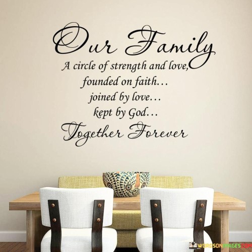 Our-Family-A-Circle-Of-Strength-And-Love-Founded-On-Faith-Quotes.jpeg