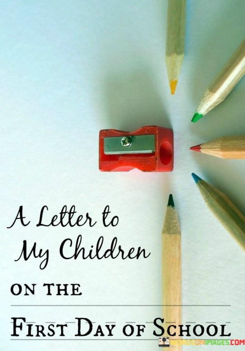 A-Letter-To-My-Children-On-The-First-Day-Of-School-Quotes.jpeg