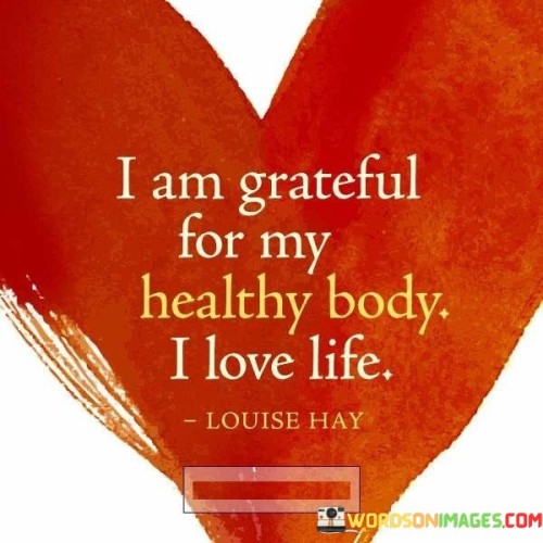 I-Am-Grateful-For-My-Healthy-Body-I-Love-Life-Quotes.jpeg