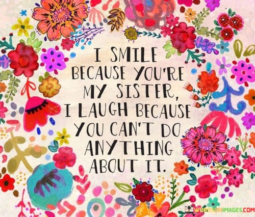 I-Smile-Because-Youre-My-Sister-I-Laugh-Because-You-Quotes.jpeg