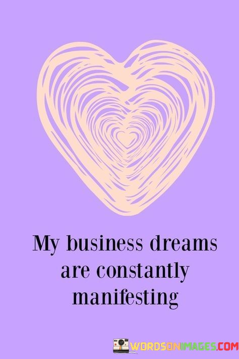 My-Business-Dreams-Are-Constantly-Manifesting-Quotes.jpeg