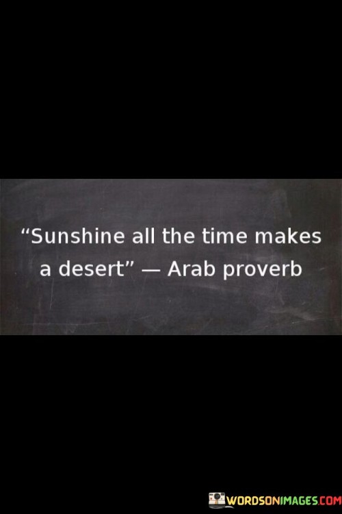 Sunshine All The Time Makes A Desert Quotes