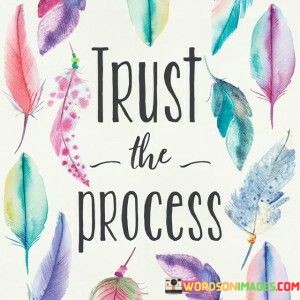 Trust-The-Process-Quotes.jpeg