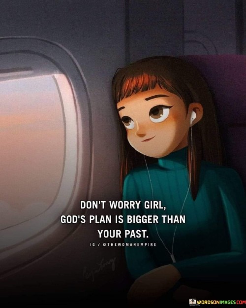 Dont-Worry-Girl-Gods-Plan-Is-Bigger-Than-Quotes.jpeg