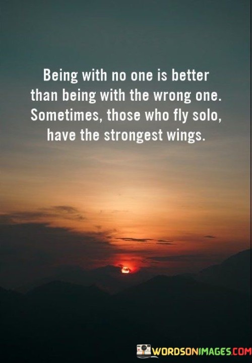Being-With-On-One-Is-Better-Than-Being-With-The-Wrong-One-Quotes.jpeg