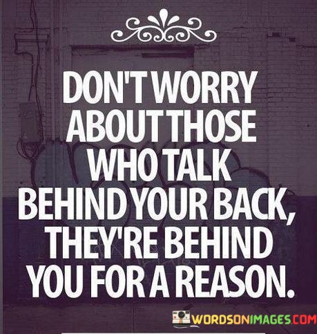 Dont-Worry-About-Those-Who-Talk-Behind-Your-Back-Quotes.jpeg