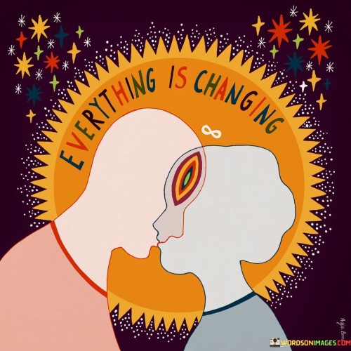 Everything-Is-Changing-Quotes.jpeg