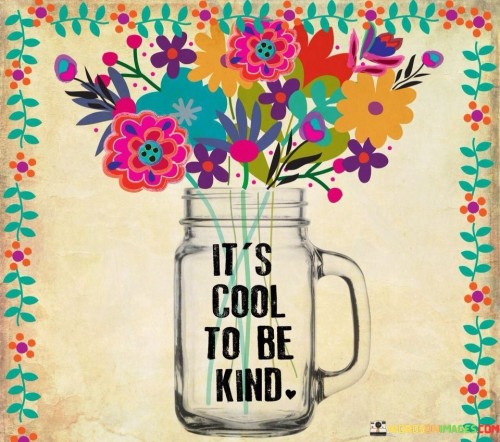 Its-Cool-To-Be-Kind-quotes.jpeg