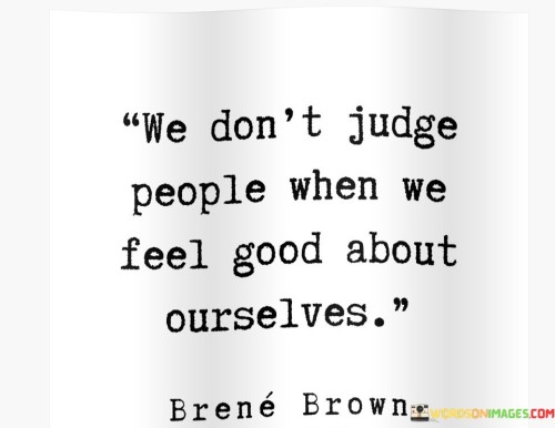 We Don't Judge People When We Feel About Quotes