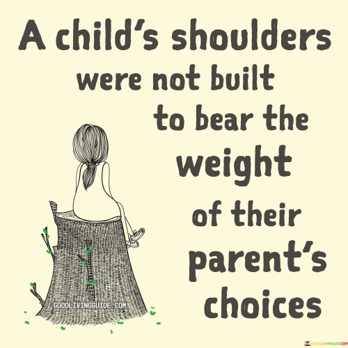 A-Childs-Shoulders-Were-Not-Built-To-Bear-The-Weight-Quotes.jpeg
