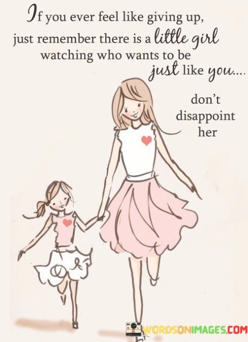 If-You-Ever-Feel-Like-Giving-Up-Just-Remenber-There-Is-A-Llittle-Quotes.jpeg
