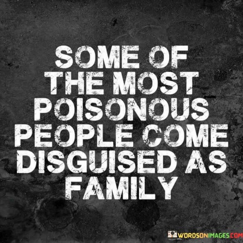 Some-Of-The-Most-Poisonous-People-Come-Disguised-Quotes.jpeg