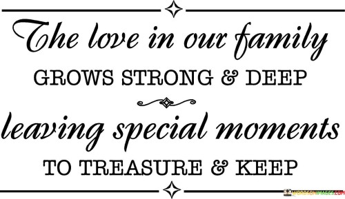 The-Love-In-Our-Family-Grows-Strong-And-Deep-Leaving-Quotes.jpeg