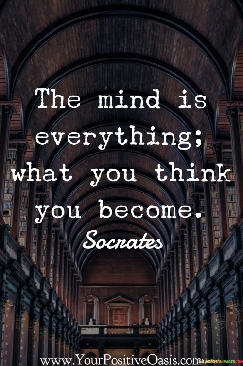 The-Mind-Is-Everything-What-You-Think-You-Become-Quotes.jpeg