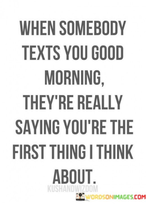 When-Somebody-Texts-You-Good-Morning-Thayre-Really-Quotes.jpeg