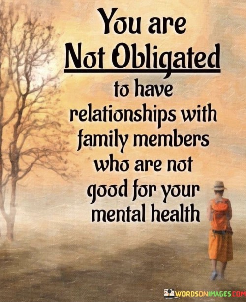 You-Are-Not-Obligated-To-Have-Relationship-With-Family-Members-Quotes.jpeg