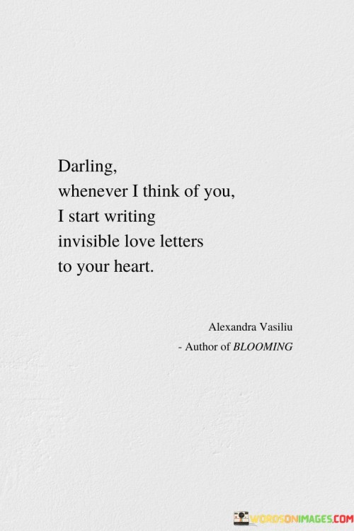Darling-Whenever-I-Think-Of-You-I-Start-Writing-Quotes.jpeg
