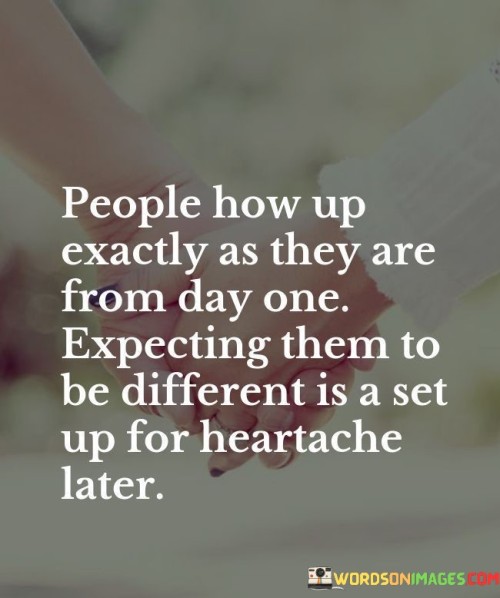People-How-Up-Exactly-As-They-Are-From-Day-One-Quotes.jpeg