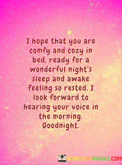I-Hope-That-You-Are-Comfy-And-Cozy-In-Bed-Ready-For-A-Wonderful-Quotes.jpeg