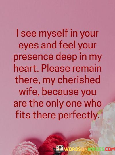 I-See-Myself-In-Your-Eyes-And-Feel-Your-Presence-Deep-In-My-Heart-Quotes.jpeg