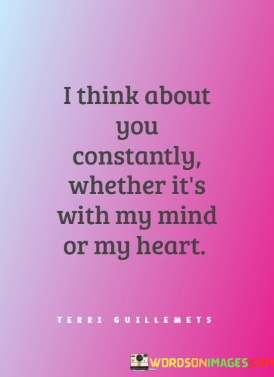 I-Think-About-You-Constantly-Whether-Its-With-My-Mind-Or-My-Heart-Quotes.jpeg