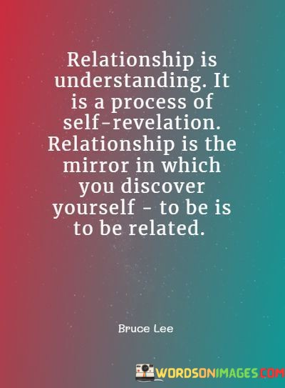Relationship-Is-Understanding-It-Is-A-Process-Of-Self-Revelation-Quotes.jpeg