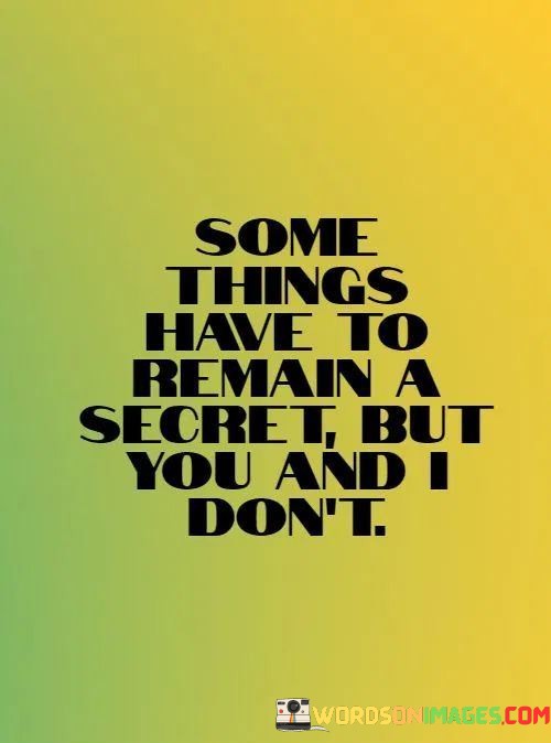 Some-Things-Have-To-Remain-A-Secret-But-You-And-I-Dont-Quotes.jpeg