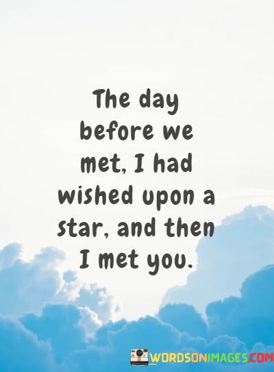 The-Day-Before-We-Met-I-Had-Wished-Upon-A-Star-Quotes.jpeg