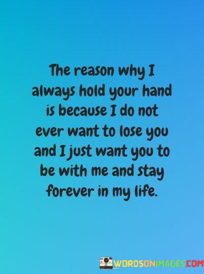 The-Reason-Why-I-Always-Hold-Your-Hand-Is-Because-I-Do-Not-Quotes.jpeg