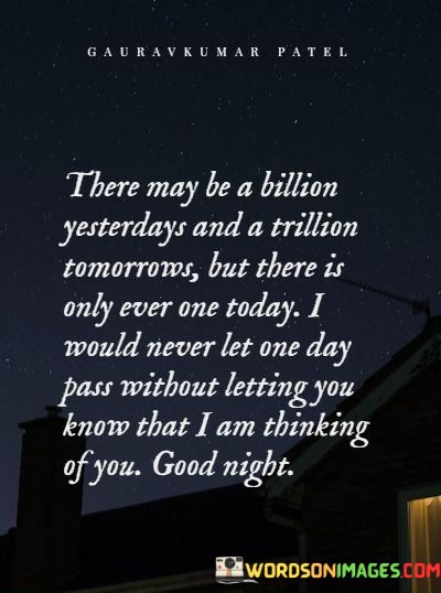 There-May-Be-A-Billion-Yesterday-And-A-Million-Tomorrow-But-There-Quotes.jpeg