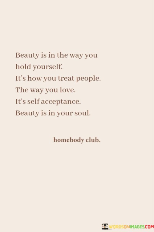 Beauty-Is-In-The-Way-You-Hold-Yourself-Its-How-You-Treat-People-Quotes.jpeg
