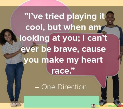 Ive-Tried-Playing-It-Cool-But-When-Am-Looking-At-You-I-Cant-Ever-Be-Brave-Quotes.jpeg