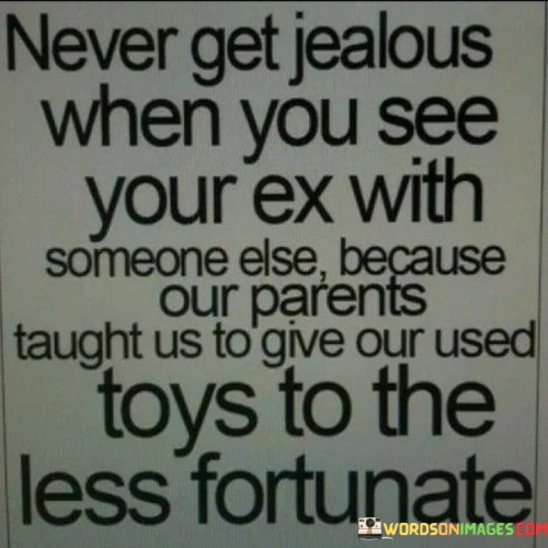 Never Get Jealous When You See Your Ex Quotes