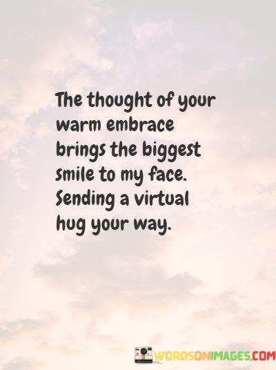 The-Thought-Of-Your-Warm-Embrace-Brings-The-Biggest-Smile-Quotes.jpeg