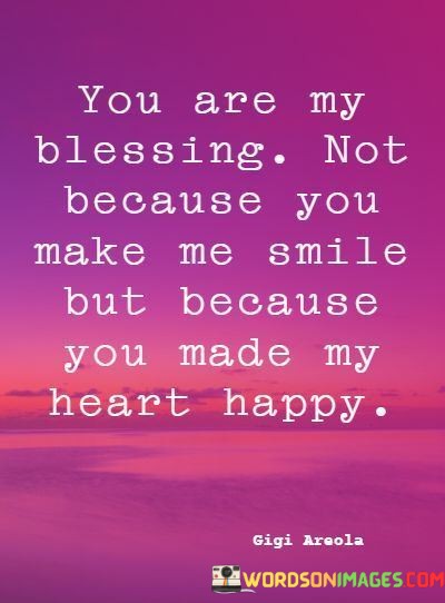 You-Are-My-Blessing-Not-Because-You-Make-Me-Smile-But-Quotes.jpeg
