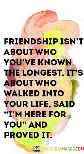 Friendship-Isnt-About-Who-Youve-Known-The-Longest-Quotes.jpeg