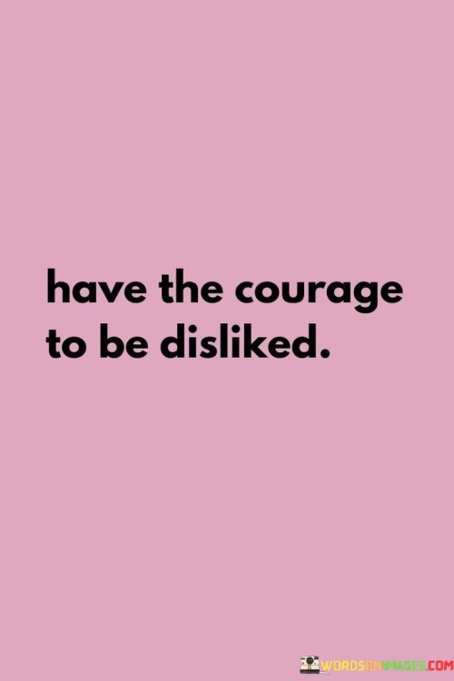 Have-The-Courage-To-Be-Disliked-Quotes.jpeg