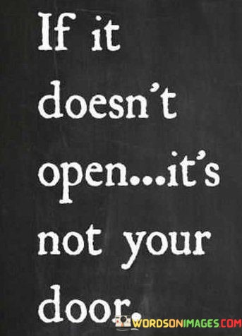 If-It-Doesnt-Open-Its-Not-Your-Dor-Quotes.jpeg