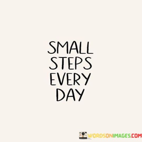 Small-Steps-Every-Day-Quotes.jpeg