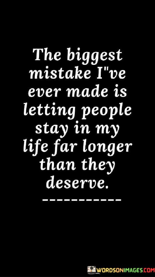 The-Biggest-Mistak-Ive-Ever-Made-Is-Letting-People-Quotes.jpeg