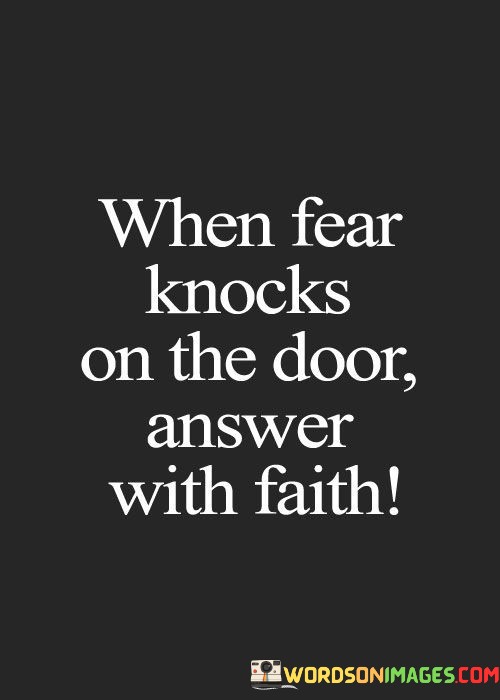 When-Fear-Knocks-On-The-Door-Answer-With-Quotes.jpeg
