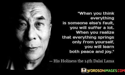 When-You-Think-Everything-Is-Someone-Elses-Fault-Quotes.jpeg